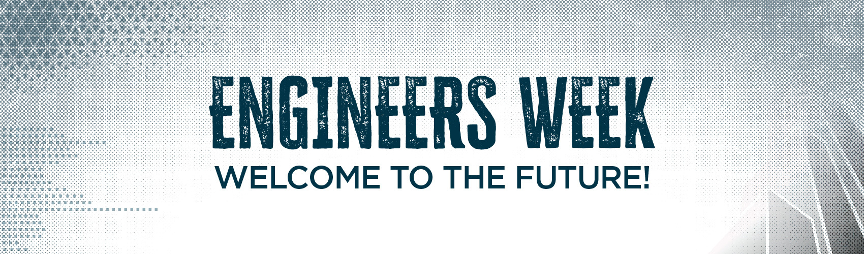 Engineers Week Welcome to the Future Banner Desktop